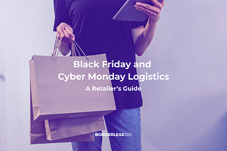 Black Friday and Cyber Monday Logistics: A Retailer’s Guide