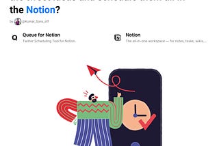 Why did I choose Queue for Notion to save the tweet ideas and schedule them all in the Notion?