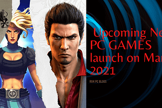 These are the Upcoming New PC GAMES launch on March 2021