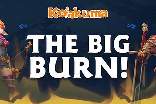 Koakuma — The BIG Burn!