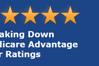 Breaking Down Medicare Advantage Star Ratings