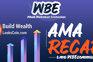 AMA RECAP — Whale Blockchain Enthusiast with LooksCoin