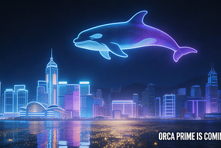 Orca Prime Is Coming to Hong Kong Web3 Festival 2026 And We Are Bringing the Infrastructure 