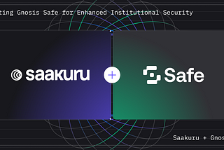 Saakuru Integrates Gnosis Safe for Enhanced Institutional Security