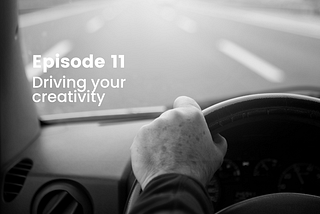 Driving your creativity