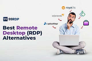 The Best Remote Desktop (RDP) Alternatives You Can Pick From