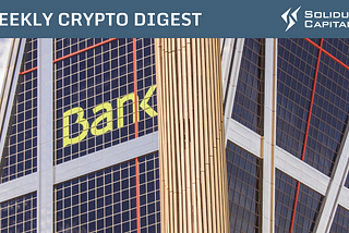 Banks adopting crypto | Weekly Crypto Digest, May 28, 2018
