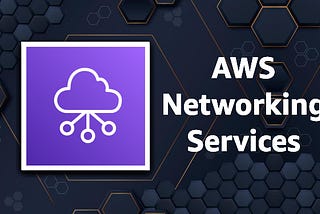 AWS Networking Services