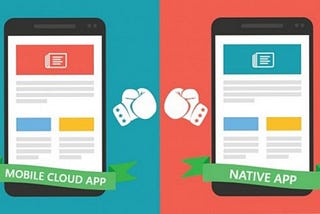 Know the Difference  — Mobile Cloud App Vs Native Mobile App