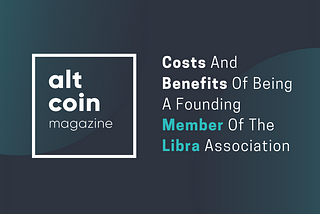 Costs And Benefits Of Being A Founding Member Of The Libra Association