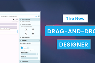 Announcing the New Drag-and-Drop Designer