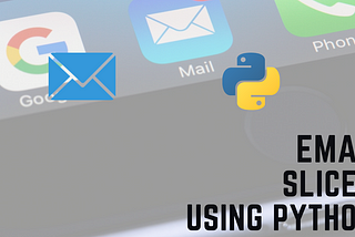 How to Make an Email Slicer using Python