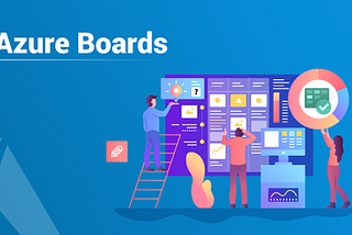 Azure Boards - How To Get Started With Agile Planning on Azure?