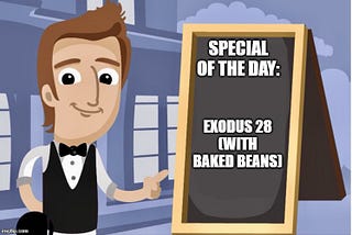 Special of the Day: Exodus 28 (with baked beans)