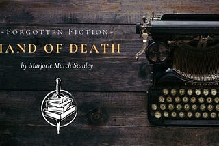 Forgotten Fiction: Hand of Death