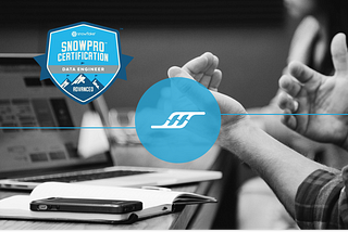 Learning for the SnowPro® Advanced Data Engineer Certification — Part 1