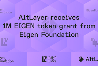 AltLayer Receives 1M EIGEN Token Grant from Eigen Foundation