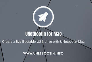 UNetbootin for Mac — Create a live bootable USB drive with Mac