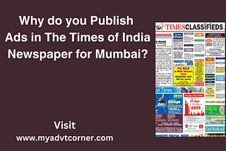 Why do you Publish Ads in The Times of India Newspaper for Mumbai?