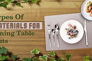 Types Of Materials For Dining Table Mats