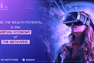 Exposure the Wealth Potential in the Virtual Economy of the Metaverse