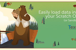 Easily load data into your Scratch Org (or Sandbox): Part 1