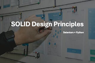 SOLID Design Principles in Software Testing Frameworks