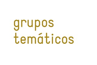 Confira a relação dos Grupos Temáticos.