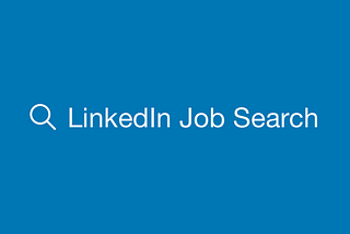 Job searching on LinkedIn could be better