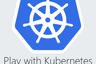 Create a Kubernetes Cluster in Play with Kubernetes