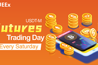 UEEx Futures Trading Day Every Saturday