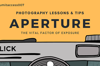 Photography 102 — Understanding Aperture [Part-1]