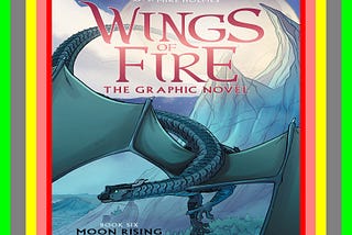 [read ebook] pdf ✏️ [PDF] eBOOK Read Moon Rising A Graphic Novel (Wings of Fire Graphic Novel #6)…