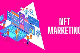 My Marketing Tips for a Young NFT Project!