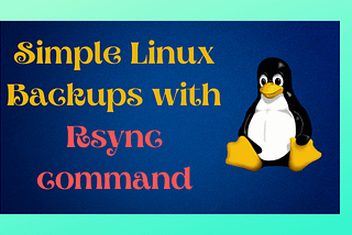 Simple Linux Backups with Rsync command