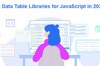 10 Data Table Libraries for JavaScript in 2024