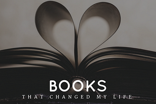 10 Books That Changed My Life