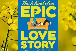 This is Kind of an Epic Love Story by Kheryn Callender * Review
