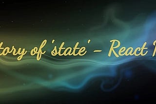 The Story of ‘states’ — react native