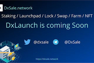 DidYouKnow DxSale Network bringing its Launchpad — an AntiRug platform DxLaunch Soon!!!