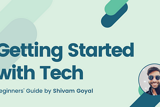 Getting Started with Tech for Beginners