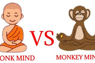 Monkey Mind or Monk Mind