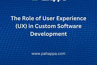 The Role of User Experience (UX) in Custom Software Development