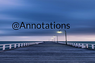 Role of Annotations in Java — Part3