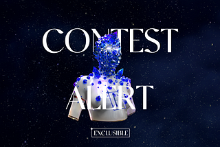 Hot News: Contest Alert + Exclusible NFT Collection