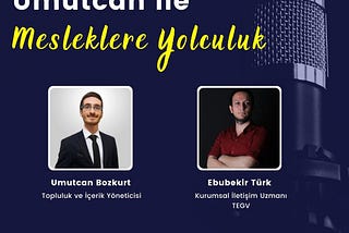 Umutcan ile Mesleklere Yolculuk I Ebubekir Türk ile Röportaj