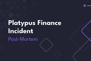 Platypus Finance Incident Post-Mortem