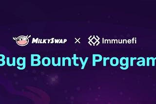 Announcing MilkySwap’s Bug Bounty Program