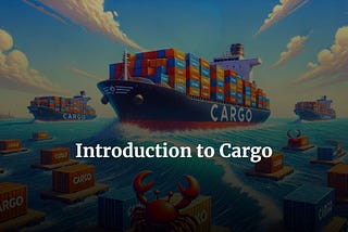Getting Started with Cargo: Rust’s Essential Package Manager