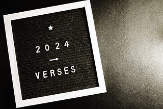 I’ve titled my 2024 “Verses”